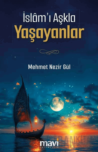 İslam’ı Aşkla Yaşayanlar Mehmet Nezir Gül