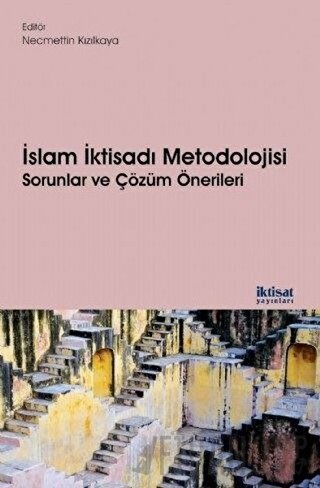 İslam İktisadı Metodolojisi Sorunlar ve Çözüm Önerileri