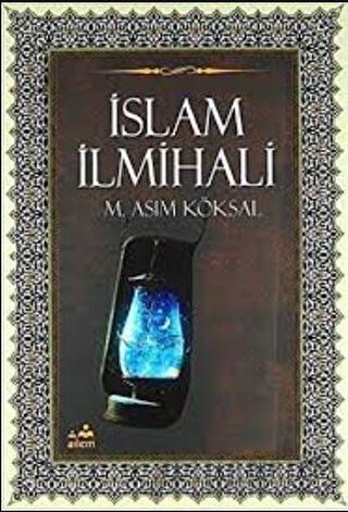 İslam İlmihali (Gençler İçin) M. Asım Köksal