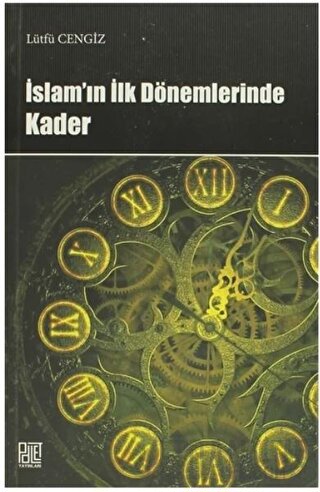 İslam’ın İlk Dönemlerinde Kader