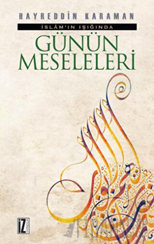 İslam’ın Işığında Günün Meseleleri (2 Cilt Tek Ciltte) (Ciltli)