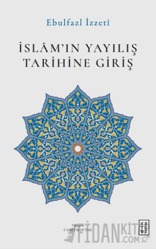 İslam’ın Yayılış Tarihine Giriş