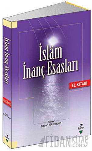 İslam İnanç Esasları El Kitabı Ahmet Akbulut