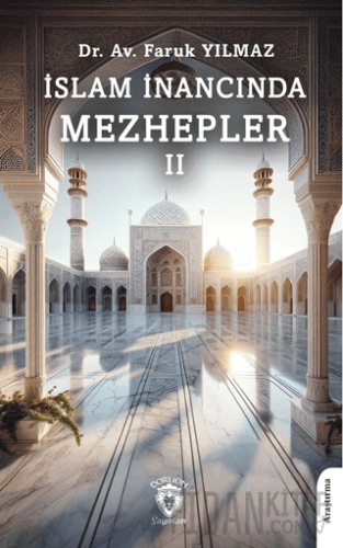 İslam İnancında Mezhepler - II