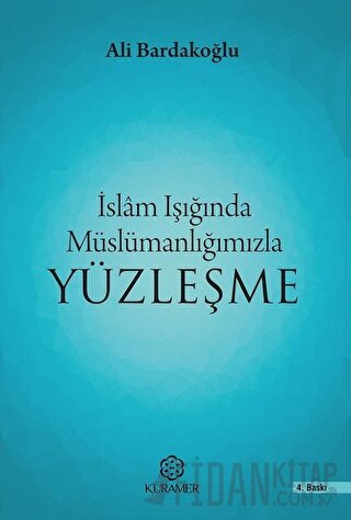 İslam Işığında Müslümanlığımızla Yüzleşme