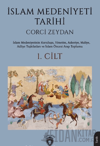 İslam Medeniyeti Tarihi 1. Cilt Corci Zeydan