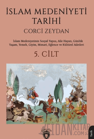 İslam Medeniyeti Tarihi 5. Cilt Corci Zeydan