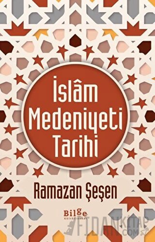İslam Medeniyeti Tarihi (Ciltli)