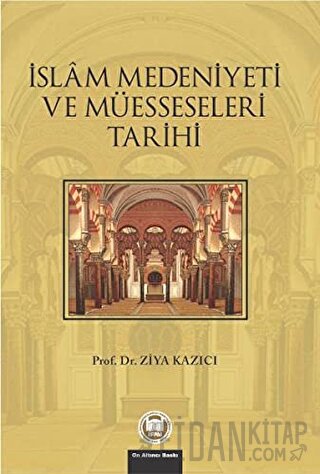 İslam Medeniyeti ve Müesseseleri Tarihi