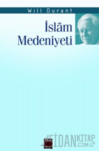 İslam Medeniyeti Will Durant