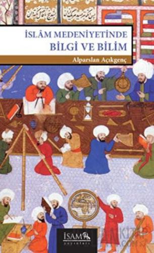 İslam Medeniyetinde Bilgi ve Bilim