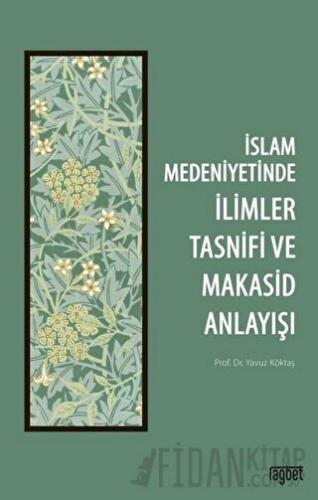 İslam Medeniyetinde İlimler Tasnifi ve Makasid Anlayışı
