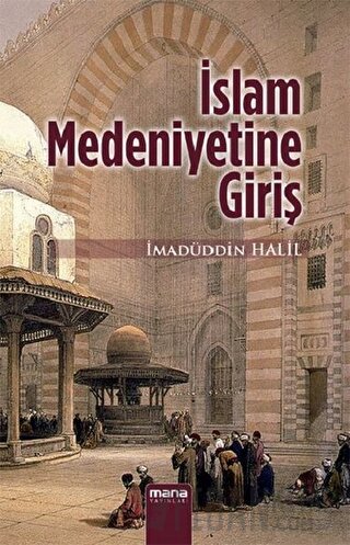 İslam Medeniyetine Giriş İmadüddin Halil