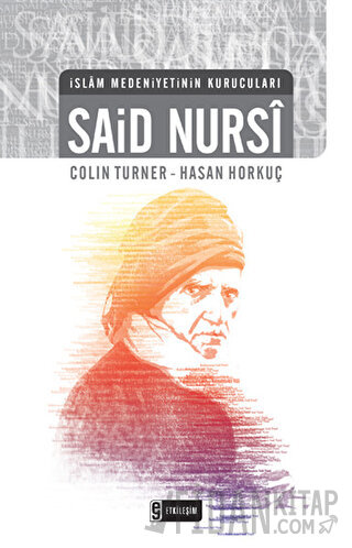 İslam Medeniyetinin Kurucuları - Said Nursi