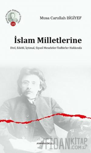 İslam Milletlerine Dini, Edebi, İçtimai, Siyasi Meseleler - Tedbirler Hakkında