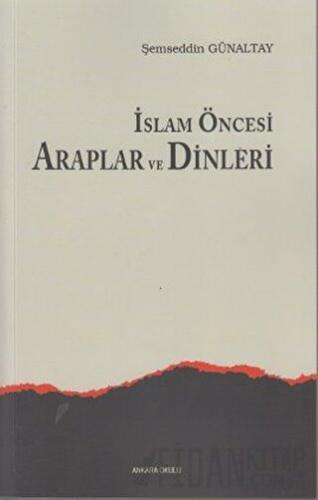 İslam Öncesi Araplar ve Dinleri