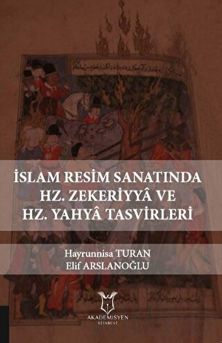 İslam Resim Sanatında Hz. Zekeriyya ve Hz. Yahya Tasvirleri