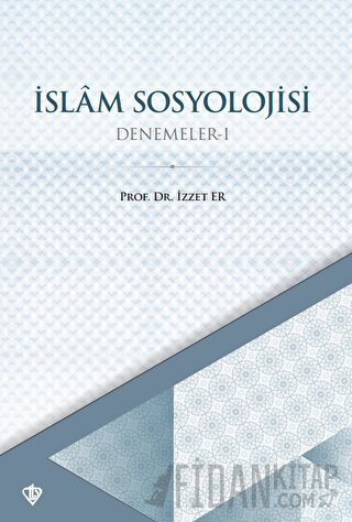 İslam Sosyolojisi Denemeler - I