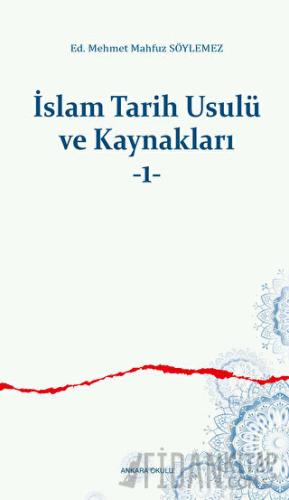 İslam Tarih Usulü ve Kaynakları -1-