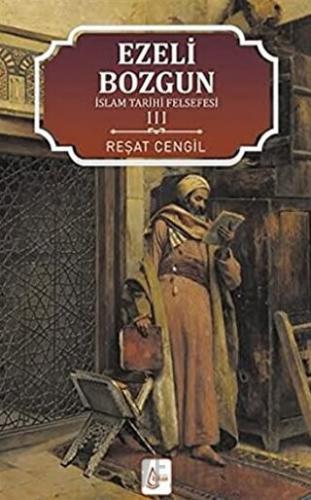 İslam Tarihi Felsefesi Ezeli: Bozgun - 3