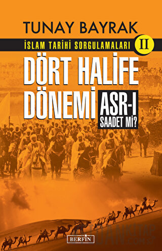 İslam Tarihi Sorgulamaları (2) - Dört Halife Dönemi