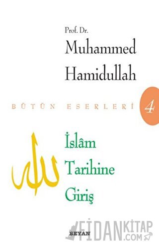 İslam Tarihine Giriş Bütün Eserleri Muhammed Hamidullah