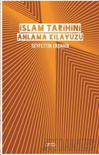 İslam Tarihini Anlama Kılavuzu (Ciltli)