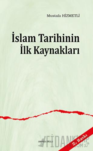 İslam Tarihinin ilk Kaynakları Mustafa Hizmetli