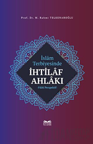 İslam Terbiyesinde İhtilaf Ahlakı