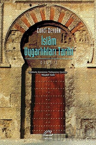 İslam Uygarlıkları Tarihi Cilt: 1