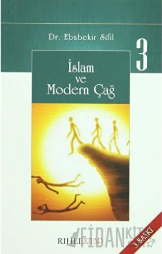 İslam Ve Modern Çağ 3 Ebubekir Sifil