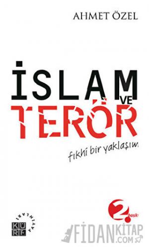 İslam ve Terör Fıkhi Bir Yaklaşım Ahmet Özel