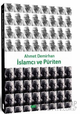 İslamcı ve Püriten Ahmet Demirhan