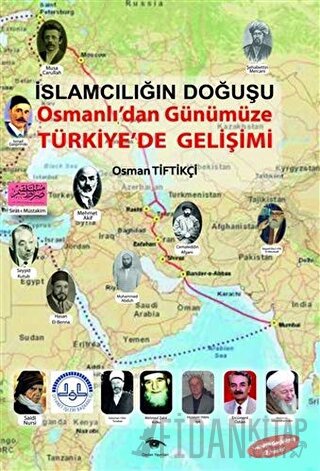 İslamcılığın Doğuşu : Osmanlı’dan Günümüze Türkiye’de Gelişimi