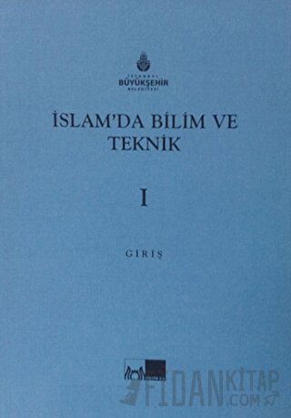 İslam'da Bilim ve Teknik (5 Cilt Takım) Kutulu (Ciltli) Fuat Sezgin