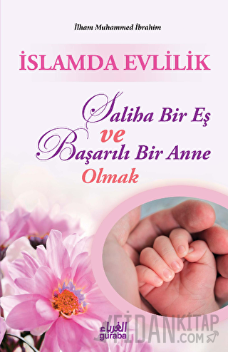 İslamda Evlilik; Saliha Bir Eş ve Başarılı Bir Anne Olmak