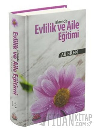 İslamda Evlilik ve Aile Eğitimi (2. Hamur) (Ciltli)