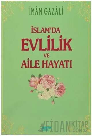 İslam'da Evlilik ve Aile Hayatı İmam-ı Gazali