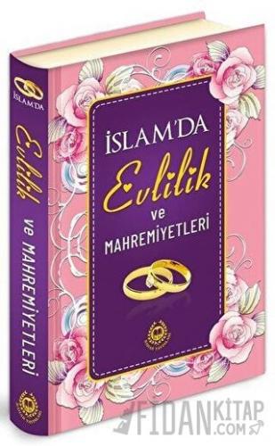 İslam'da Evlilik ve Mahremiyetleri (Ciltli)