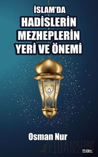 İslam'da Hadislerin Mezheplerin Yeri ve Önemi