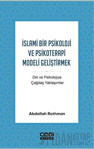 İslami Bir Psikoloji ve Psikoterapi Modeli Geliştirmek Abdallah Rothma