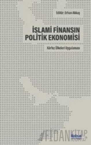 İslami Finansın Politik Ekonomisi: Körfez Ülkeleri Uygulaması Kolektif