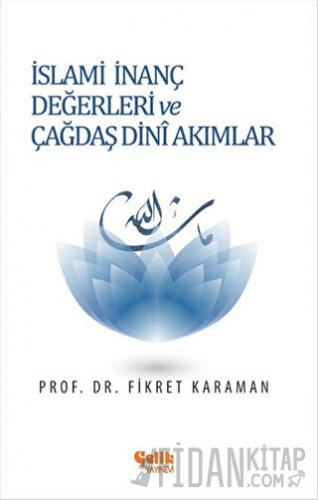 İslami İnanç Değerleri ve Çağdaş Dini Akımlar