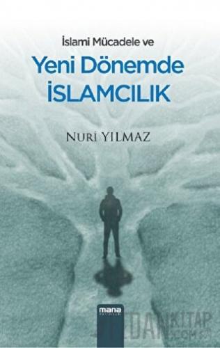 İslami Mücadele ve Yeni Dönemde İslamcılık