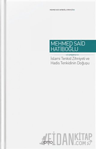 İslami Tenkid Zihniyeti ve Hadis Tenkidinin Doğusu (Ciltli)