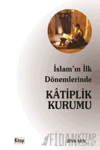İslam'ın İlk Dönemlerinde Katiplik Kurumu