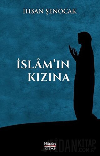 İslam'ın Kızına İhsan Şenocak