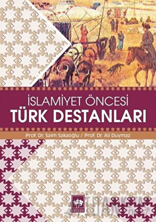 İslamiyet Öncesi Türk Destanları Ali Duymaz