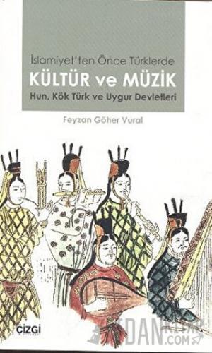 İslamiyet’ten Önce Türklerde Kültür ve Müzik