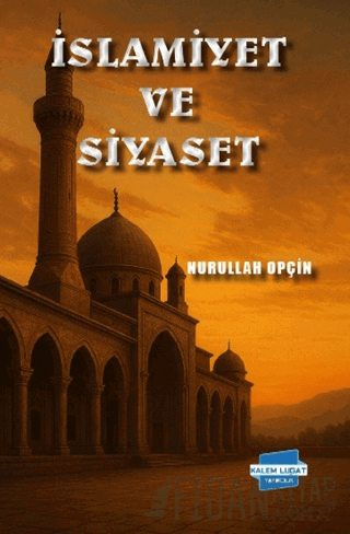 İslamiyet ve Siyaset Nurullah Opçin